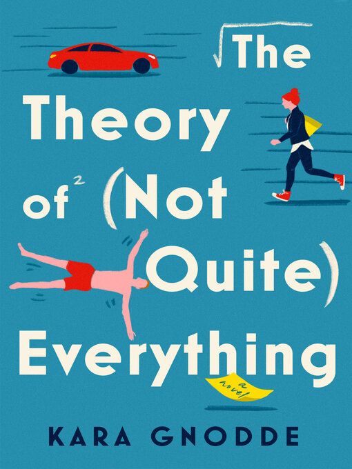 Title details for The Theory of (Not Quite) Everything by Kara Gnodde - Available